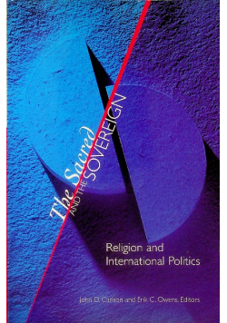 The Sacred and the Sovereign Religion and International Politics