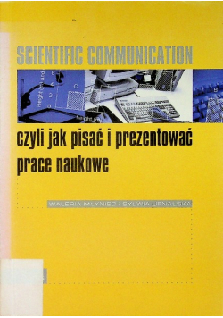 Scientific communication czyli jak pisać i prezentować prace naukowe