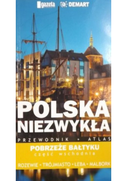 Polska niezwykła Pobrzeże Bałtyku