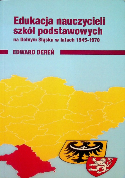 Edukacja nauczycieli szkół podstawowych na Dolnym Śląsku w latach 1945 1970