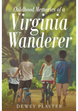 Childhood Memories of a Virginia Wanderer