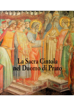 La Sacra Cintola nel Duomo di Prato