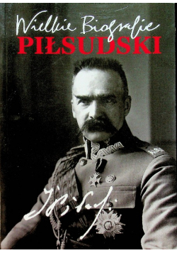 Piłsudski Wielkie biografie