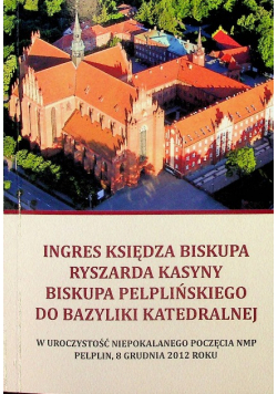 Ingres księdza biskupa Ryszarda Kasyny