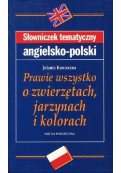Prawie wszystko o zwierzętach jarzynach i kolorach