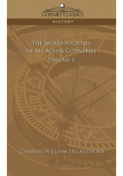 The Secret Societies of All Ages & Countries - Volume 1