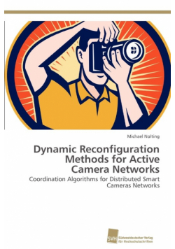Dynamic Reconfiguration Methods for Active Camera Networks