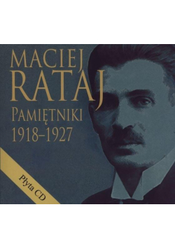 Maciej Rataj. Pamiętniki 1918-1927 + CD