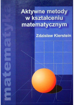 Aktywne metody w kształceniu matematycznym