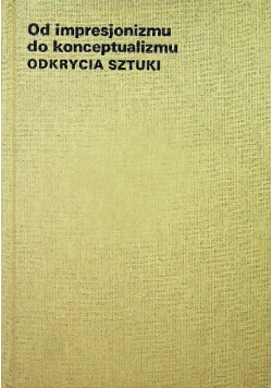 Od impresjonizmu do konceptualizmu odkrycia sztuki