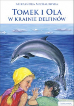 Tomek i Ola w krainie delfinów