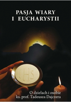 Pasja wiary i eucharystii