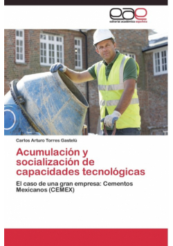 Acumulación y socialización de capacidades tecnológicas