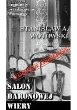Kryminały przedwojennej W-wy. Salon baronowej Wery
