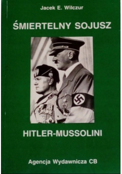 Śmiertelny sojusz Hitler  Mussolini