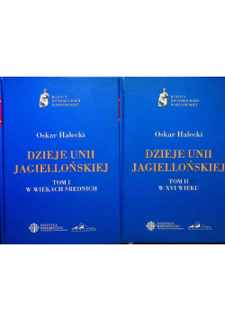Dzieje Unii Jagiellońskiej Tom I i II Reprint z 1919 r.