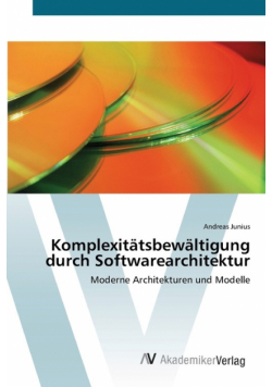 Komplexitätsbewältigung durch Softwarearchitektur