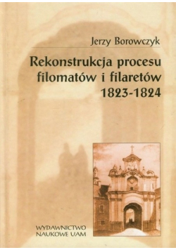 Rekonstrukcja procesu filomatów i filaretów