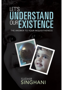 Let's Understand Our Existence