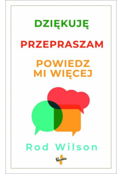 Dziękuję przepraszam powiedz mi więcej