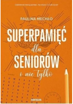 Superpamięć dla seniorów i nie tylko