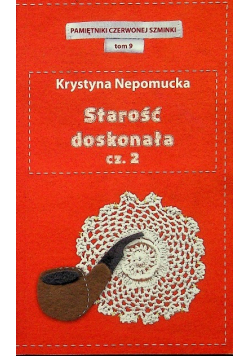 Pamiętnik czerwonej szminki Tom 9 Starość doskonała część 2