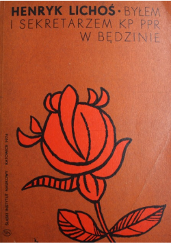 Byłem I sekretarzem KP PPR w Będzinie