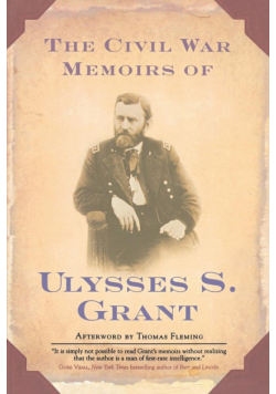 The Civil War Memoirs of Ulysses S. Grant