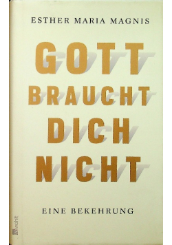 Gott braucht dich nicht