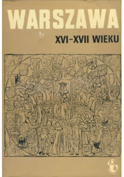 Warszawa XVI  XVII wieku Zeszyt 2