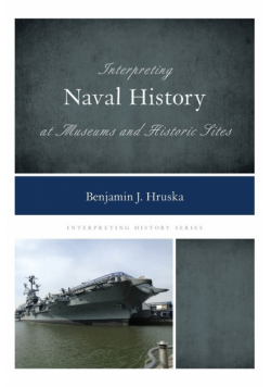 Interpreting Naval History at Museums and Historic Sites