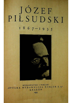 Józef Piłsudski 1867 1935 1935 r.