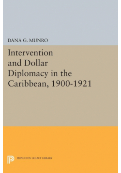 Intervention and Dollar Diplomacy in the Caribbean, 1900-1921