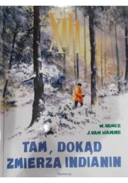 XIII Tam dokąd zmierza Indianin