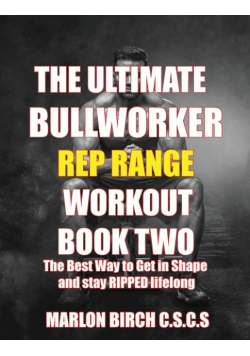 The Ultimate Bullworker Power Rep Range Workouts  Book Two
