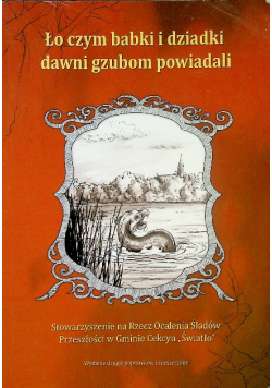 Ło czym babki i dziadki dawni gzubom powiadali