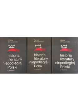 Historia Literatury niepodległej Polski Tom I II i III