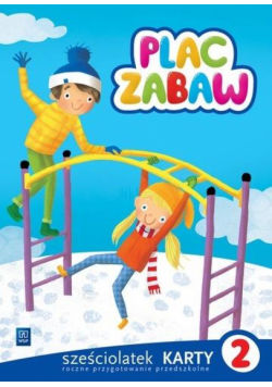 Plac zabaw. Sześciolatek Karty Pracy cz.2 WSiP