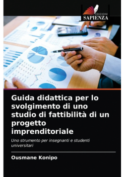 Guida didattica per lo svolgimento di uno studio di fattibilità di un progetto imprenditoriale