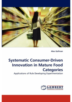 Systematic Consumer-Driven Innovation in Mature Food Categories