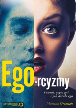 Ego - rcyzmy Poznaj czym jest i jak działa ego