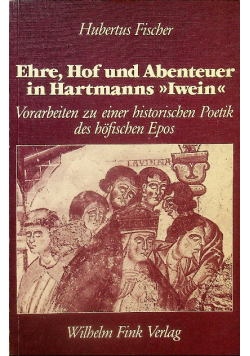 Ehre Hof und Abenteuer in Hartmanns Iwein