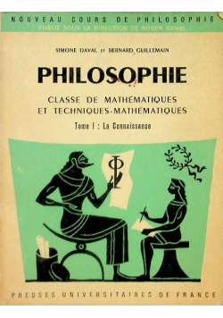 Philosophie Classe De Mathematiques Tome I La Connaissance Daval Simone Guillemain Bernard