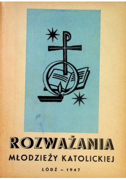 Rozważania młodzieży katolickiej 1947 r.