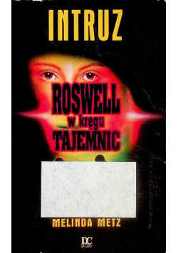 Roswell w kręgu tajemnic Intruz