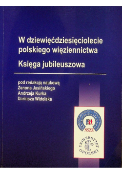 W dziewięćdziesięciolecie polskiego więziennictwa