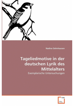 Tageliedmotive in der deutschen Lyrik des Mittelalters