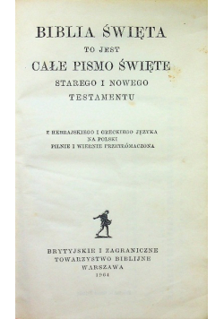 Biblia Święta to jest całe Pismo Święte Starego i Nowego Testamentu