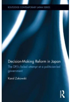 Decision Making Reform in Japan The DPJ s Failed Attempt at a Politician Led