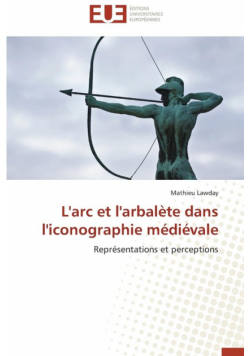 L'arc et l'arbalète dans l'iconographie médiévale